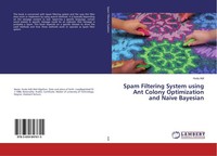 Spam Filtering System Using Ant Colony Optimization And Naive Bayesian Huda Adil