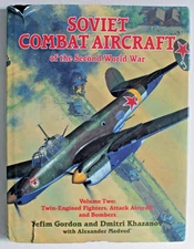 Soviet Combat Aircraft of the Second World War Volume 2  Fighters, Bombers, WW2