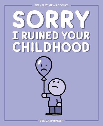 Ben Zaehringer Sorry I Ruined Your Childhood (taschenbuch) Berkeley