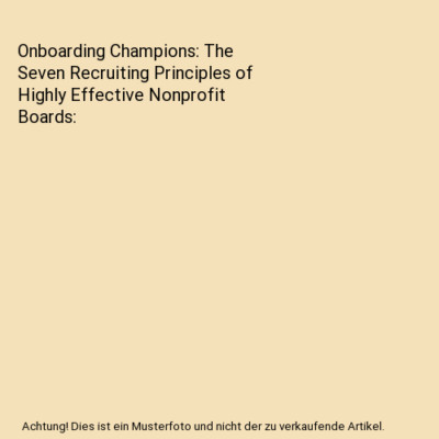 Onboarding Champions: The Seven Recruiting Principles of Highly Effective Nonpro