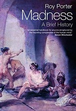 Madness: A Brief History by Porter, Roy