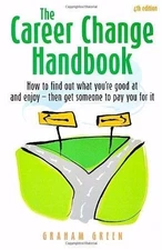 4: The Career Change Handbook: How to Find Out Wha... by Green, Graham Paperback