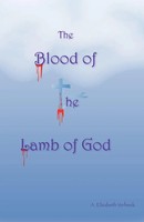 The Blood Of The Lamb Of God A. Elizabeth Verbeek Taschenbuch Englisch 2011