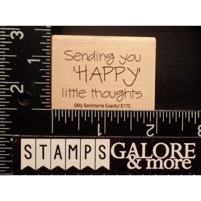 My Sentiments Exactly Rubber Stamps E170 SENDING YOU HAPPY LITTLE THOUGHTS #W01
