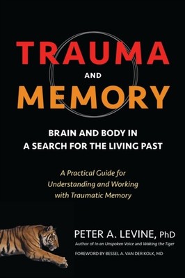 TRAUMA & MEMORY by LEVINE, PETER A Paperback Self Help Business