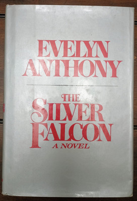 *1977* The Silver Falcon - Evelyn Anthony | First American Edition | HC/DJ *VG*