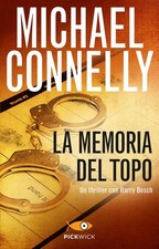 Libri Michael Connelly - La memoria del topo - 2013 (Pickwick)