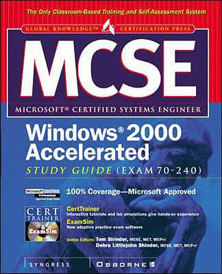 MCSE - Windows 2000 Accelerated Study Guide (70-240) - Shinder, Thomas W., Shinde