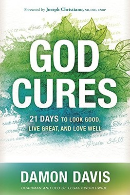 GOD CURES: 21 DAYS TO LOOK GOOD, LIVE GREAT, AND LOVE WELL By Damon Davis *NEW*