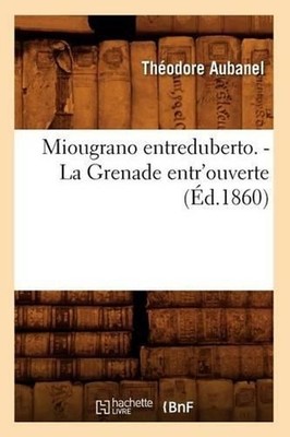 Miougrano Entreduberto. - La Grenade Entr'ouverte (d.1860) by Th?odore Aubanel (
