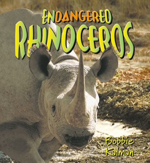 Endangered Rhinoceros Library Binding Bobbie KalmanFree US Delivery | ISBN:0778718522