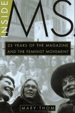Inside Ms.: 25 Years of the Magazine and the Feminist Movement by 