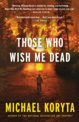 Those Who Wish Me Dead - Hardcover By Koryta, Michael - GOOD