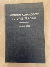 MODERN COMMODITY FUTURES TRADING By Gerald Gold Second Revised Edition 1961