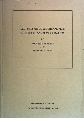 Lectures on Counterexamples in Several Complex Variables: mATHEMATICAL nOTES 33: