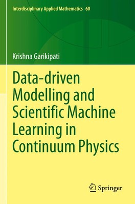 Krishna Garikipati | Data-driven Modelling and Scientific Machine Learning in...