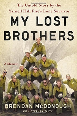 #ad MY LOST BROTHERS: THE UNTOLD STORY BY THE YARNELL HILL By Brendan Mcdonough VG $31.95