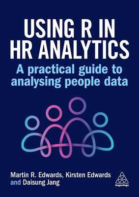 Using R in HR Analytics: A Practical Guide to Analysing People Data by Dr Martin