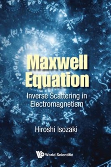 Maxwell Equation: Inverse Scattering In  by Hiroshi Isozaki HARDBACK