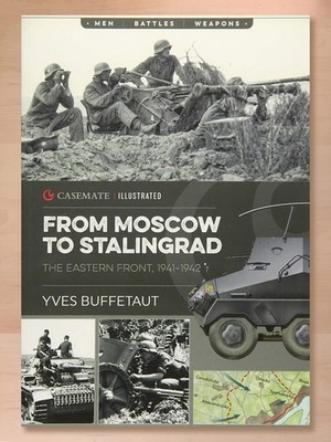 From Moscow to Stalingrad: The Eastern Front, Yves Buffetaut (2018 PB) Brand New