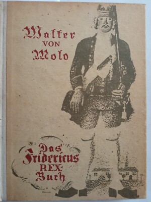 R70505 Das Fridericus Rex-Buch von Walter von Molo - 1922 - Gebundene Ausgabe