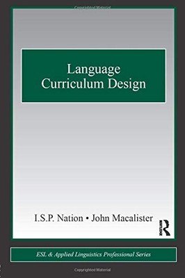 LANGUAGE CURRICULUM DESIGN (ESL & APPLIED LINGUISTICS By I.s.p Nation EXCELLENT
