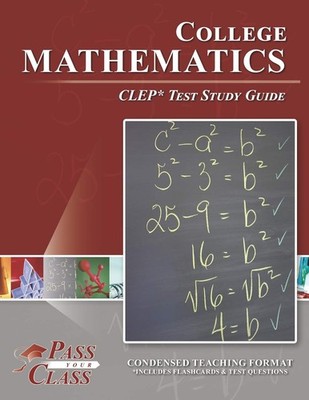 College Mathematics CLEP Test Study Guide by PassYourClass