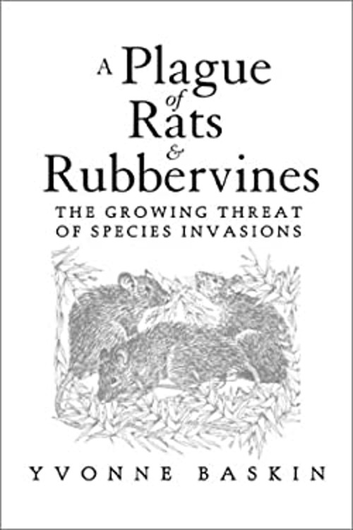 A Plague of Rats and Rubbervines : The Growing Threat of Species