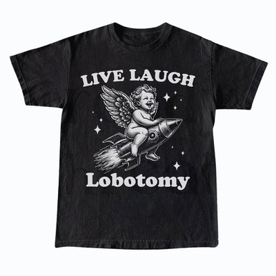 Live Laugh Lobotomy T-Shirt Dark Humor Cherub Rocket Surreal Aesthetic Tee