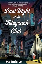 Last Night at the Telegraph Club: A NATIONAL BOOK AWARD WINNER... by Lo, Malinda