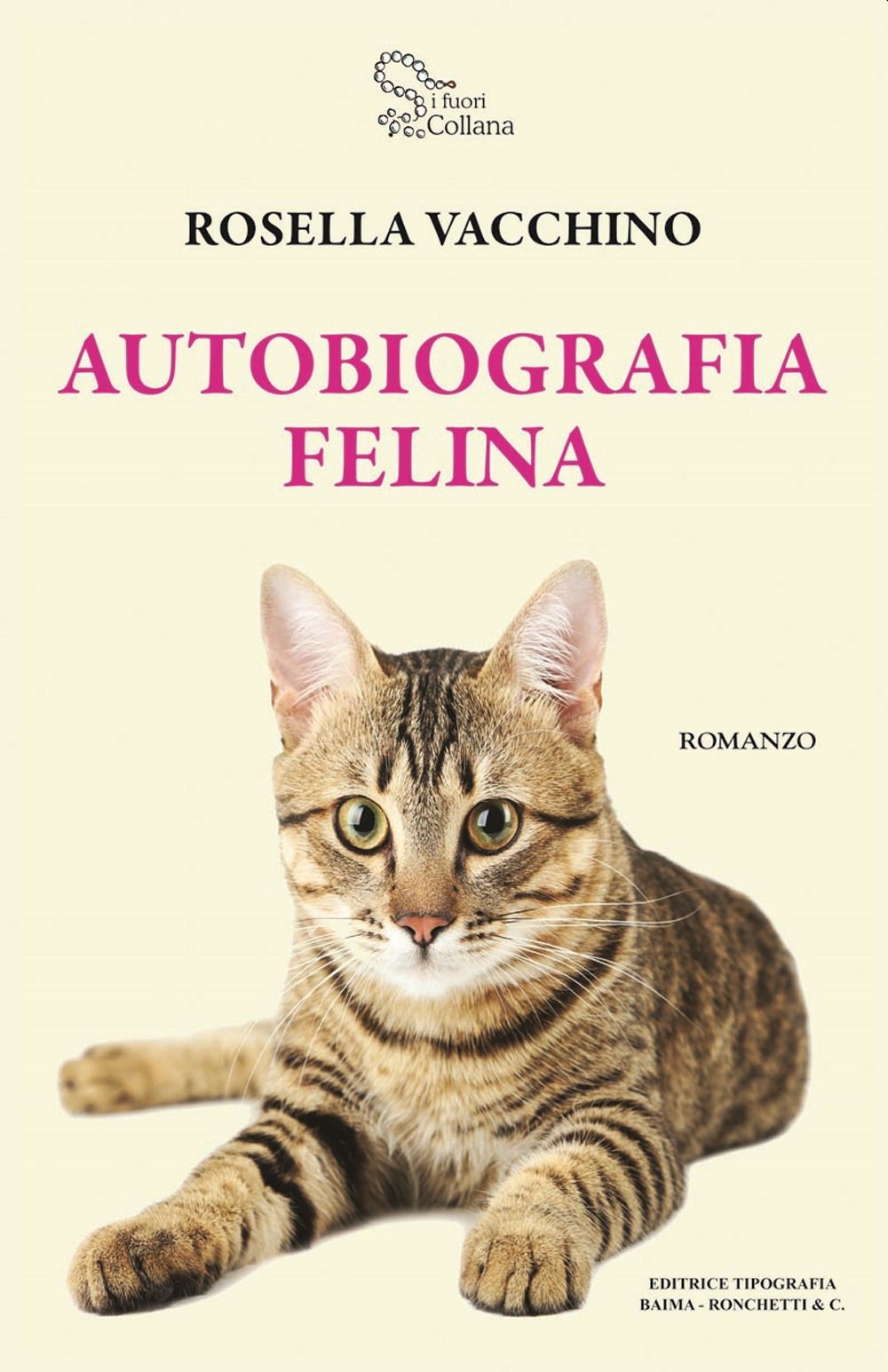 Libro Nuovo - Rosella Vacchino - Autobiografia Felina  - Editrice Tipografia Bai