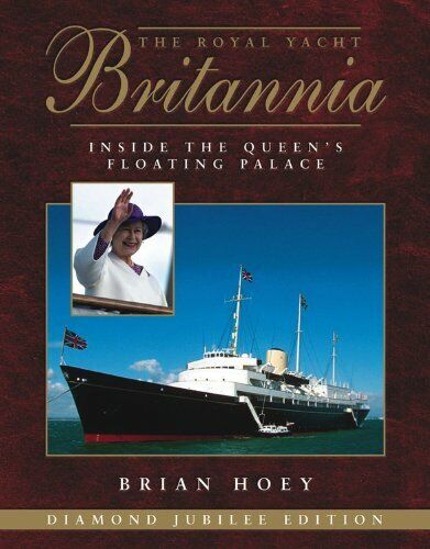 The Royal Yacht Britannia: Diamond Jubilee Edition by Brian Hoey Book The Fast - Picture 1 of 2