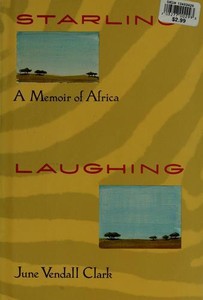 Details About Starlings Laughing A Memoir Of Africa By June V Clark - 