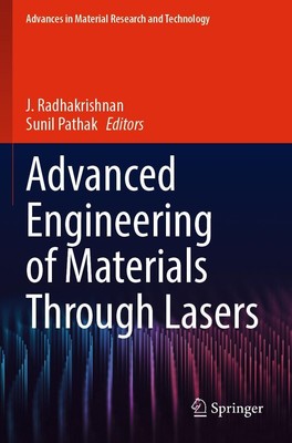 Advanced Engineering of Materials Through Lasers Sunil Pathak