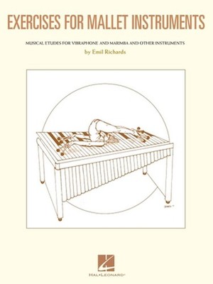 Exercises for Mallet Instruments: Musical Etudes for Vibraphone and Marimba and