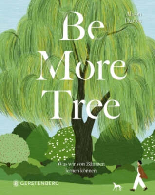 Be More Tree- Was wir von Bäumen lernen können-Davies, Alison