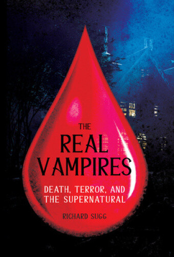 Thumbnail - The Real Vampires: Death, Terror, And The Supernatural By Sugg,
