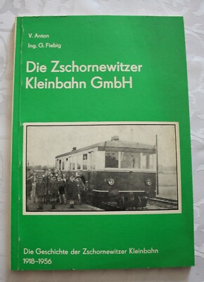Anton/Fiebig, Die Zschornewitzer Kleinbahn GmbH, 1918 -1956