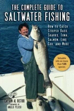 Complete Guide to Saltwater Fishing : How to Catch Striped Bass, Sharks, Tuna...