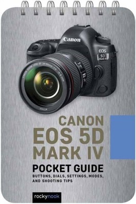Canon EOS 5D Mark IV: Pocket Guide by Rocky Nook SPIRAL-BOUND 9781681986159