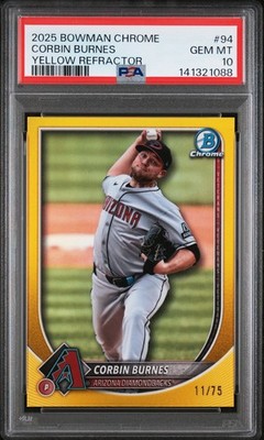 2025 BOWMAN CHROME YELLOW REFRACTOR #94 CORBIN BURNES 11/75 PSA 10