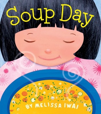 Soup Day by Melissa Iwai 9781250127723