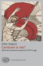 Gilles Vergnon  Cambiare la vita? Storia del socialismo  (Paperback) (UK IMPORT)