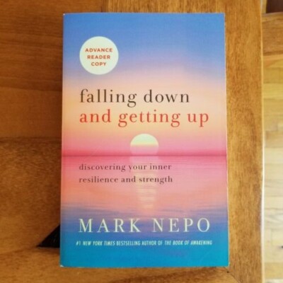 Falling Down and Getting Up by Mark Nepo - NEW Paperback - Advance Reader's Copy