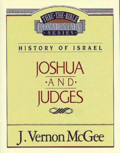 Joshua / Judges (Thru the Bible) - Paperback By McGee, J. Vernon - GOOD