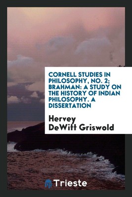 Cornell Studies in Philosophy, No. 2; Brahman: A Study on the...