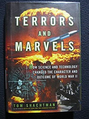 Terrors and Marvels: How Science and Technology Changed the Character and Outc..