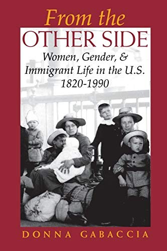 From the Other Side: Women, Gender, and Immigra. Gabaccia<|