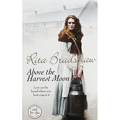 Headline Publishing Group Above The Harvest Moon by Rita Bradshaw Book The Fast