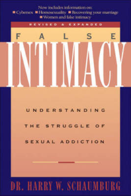 False Intimacy: Understanding the Struggle of Sexual Addiction (Life - GOOD